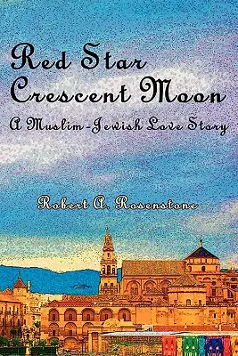 Red Star, Crescent Moon: O poveste de dragoste musulmano-evreiască - Red Star, Crescent Moon: A Muslim-Jewish Love Story
