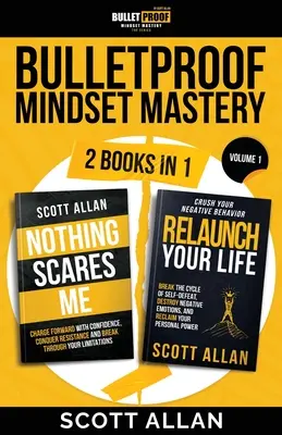 Bulletproof Mindset Mastery: Volumul 1: 2 cărți în 1: Sparge-ți limitele, învinge rezistența și zdrobește comportamentele negative - Bulletproof Mindset Mastery: Volume 1: 2 Books in 1: Break Your Limitations, Conquer Resistance and Crush Negative Behavior