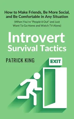 Introvert Survival Tactics: Cum să vă faceți prieteni, să fiți mai sociabili și să vă simțiți confortabil în orice situație (Când sunteți People'd Out și vreți doar să plecați - Introvert Survival Tactics: How to Make Friends, Be More Social, and Be Comfortable In Any Situation (When You're People'd Out and Just Want to Go