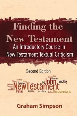 Găsirea Noului Testament: Un curs introductiv în critica textuală a Noului Testament - Finding the New Testament: An Introductory Course in New Testament Textual Criticism