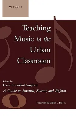 Predarea muzicii în clasele urbane: Un ghid pentru supraviețuire, succes și reformă - Teaching Music in the Urban Classroom: A Guide to Survival, Success, and Reform