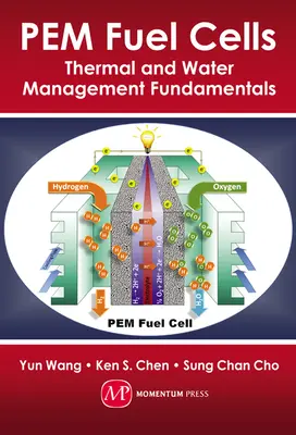 PEM Fuel Cells: Bazele gestionării termice și a apei - PEM Fuel Cells: Thermal and Water Management Fundamentals