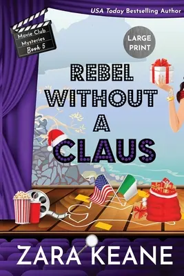 Rebel fără clauză (Misterele Clubului de film, Cartea 5): Large Print Edition - Rebel Without a Claus (Movie Club Mysteries, Book 5): Large Print Edition