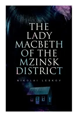 Lady Macbeth din districtul Mzinsk - The Lady Macbeth of the Mzinsk District