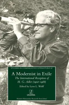 Un modernist în exil: Receptarea internațională a lui H. G. Adler (1910-1988) - A Modernist in Exile: The International Reception of H. G. Adler (1910-1988)