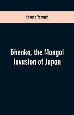 Ghenko, invazia mongolă din Japonia - Ghenko, the Mongol invasion of Japan
