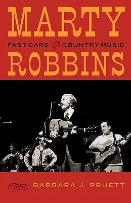Marty Robbins: Mașini rapide și muzică country - Marty Robbins: Fast Cars and Country Music