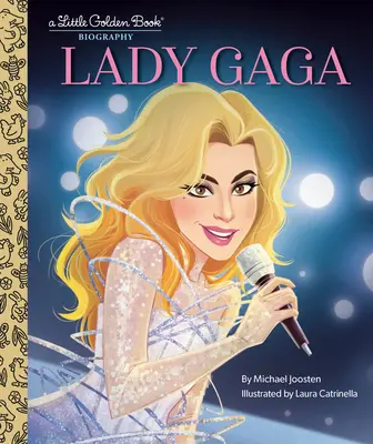 Lady Gaga: O mică carte de aur Biografie - Lady Gaga: A Little Golden Book Biography