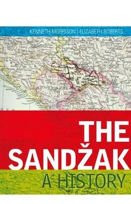 The Sandzak: O istorie - The Sandzak: A History