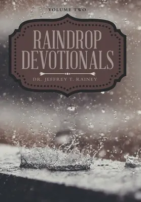 Raindrop Devotionals: Volumul doi - Raindrop Devotionals: Volume Two