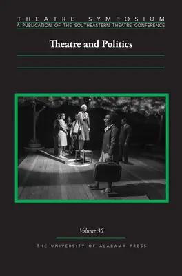 Simpozion de teatru, vol. 30: Teatru și politică - Theatre Symposium, Vol. 30: Theatre and Politics