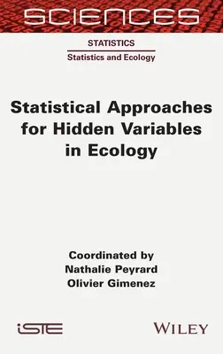 Abordări statistice pentru variabilele ascunse în ecologie - Statistical Approaches for Hidden Variables in Ecology