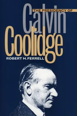 Președinția lui Calvin Coolidge - The Presidency of Calvin Coolidge