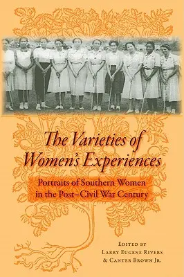 Varietatea experiențelor femeilor: Portrete ale femeilor din sud în secolul de după Războiul Civil - The Varieties of Women's Experiences: Portraits of Southern Women in the Post-Civil War Century