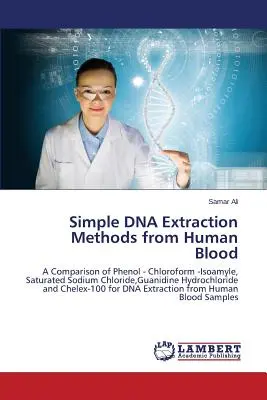 Metode simple de extragere a ADN-ului din sânge uman - Simple DNA Extraction Methods from Human Blood