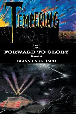 Înainte spre glorie: Tempering - Forward to Glory: Tempering