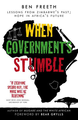 Când guvernele se poticnesc: Lessons from Zimbabwe's Past, Hope in Africa's Future - When Governments Stumble: Lessons from Zimbabwe's Past, Hope in Africa's Future