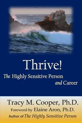 Thrive: Persoana extrem de sensibilă și cariera - Thrive: The Highly Sensitive Person and Career