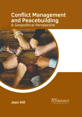 Gestionarea conflictelor și consolidarea păcii: O perspectivă geopolitică - Conflict Management and Peacebuilding: A Geopolitical Perspective