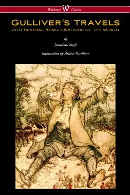 Călătoriile lui Gulliver (Wisehouse Classics Edition - cu ilustrații color originale de Arthur Rackham) - Gulliver's Travels (Wisehouse Classics Edition - with original color illustrations by Arthur Rackham)