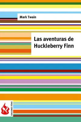 Las aventuras de Huckleberry Finn: (low cost). Edicină limitată - Las aventuras de Huckleberry Finn: (low cost). Edicin limitada