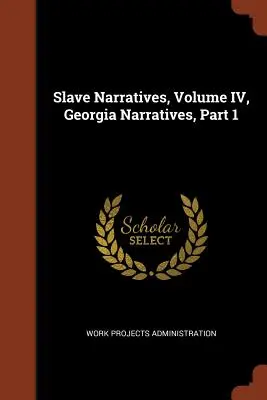 Slave Narratives, volumul IV, Georgia Narratives, partea 1 - Slave Narratives, Volume IV, Georgia Narratives, Part 1