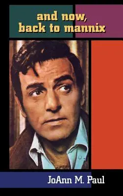 Și acum, înapoi la Mannix (Hardback) - And Now, Back to Mannix (Hardback)