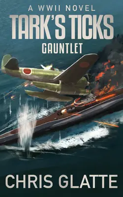 Tark's Ticks Gauntlet: Un roman din al Doilea Război Mondial - Tark's Ticks Gauntlet: A WWII Novel