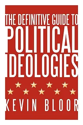 Ghidul definitiv al ideologiilor politice - The Definitive Guide to Political Ideologies