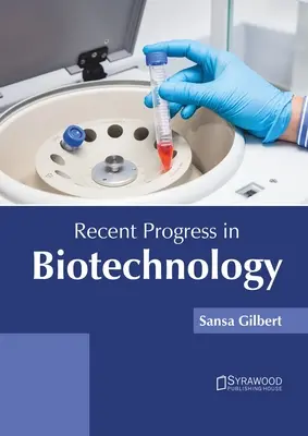 Progrese recente în biotehnologie - Recent Progress in Biotechnology