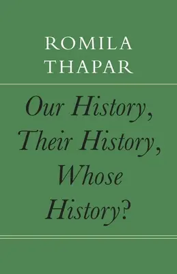 Istoria noastră, istoria lor, a cui istorie? - Our History, Their History, Whose History?