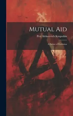 Ajutorul reciproc; un factor de evoluție - Mutual aid; a Factor of Evolution