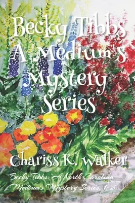 Becky Tibbs: A Medium's Mystery Series, Cărțile 1-5 - Becky Tibbs: A Medium's Mystery Series, Books 1-5