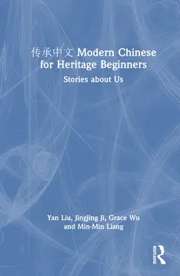 传承中文 Chineză modernă pentru începători: Povești despre noi - 传承中文 Modern Chinese for Heritage Beginners: Stories about Us
