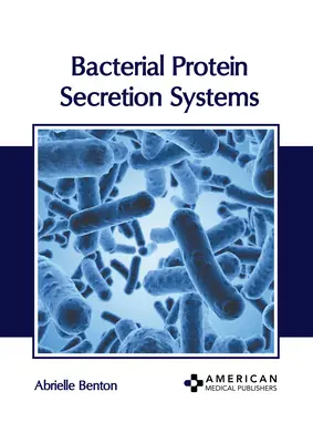 Sisteme de secreție a proteinelor bacteriene - Bacterial Protein Secretion Systems