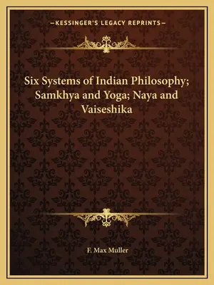 Șase sisteme de filosofie indiană; Samkhya și Yoga; Naya și Vaiseshika - Six Systems of Indian Philosophy; Samkhya and Yoga; Naya and Vaiseshika