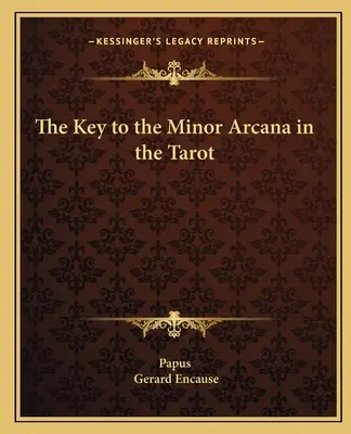Cheia arcanelor minore din tarot - The Key to the Minor Arcana in the Tarot