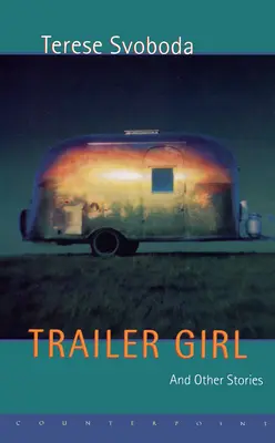 Trailer Girl și alte povestiri - Trailer Girl and Other Stories