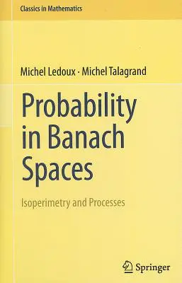 Probabilitatea în spațiile Banach: Isoperimetrie și procese - Probability in Banach Spaces: Isoperimetry and Processes