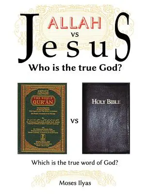 Allah vs Iisus: Cine este adevăratul Dumnezeu? - Allah Vs Jesus: Who Is the True God?