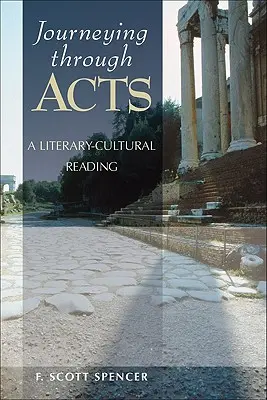 Călătorind prin Faptele Apostolilor: O lectură literar-culturală - Journeying Through Acts: A Literary-Cultural Reading