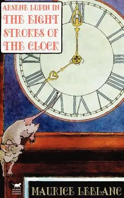Arsene Lupin în The Eight Strokes of the Clock - Arsene Lupin in The Eight Strokes of the Clock