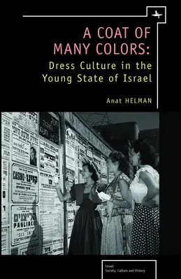 O haină de multe culori: Cultura vestimentară în tânărul stat Israel - A Coat of Many Colors: Dress Culture in the Young State of Israel