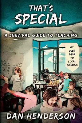 Asta e special: Un ghid de supraviețuire pentru predare - That's Special: A Survival Guide To Teaching