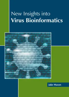 Noi perspective în bioinformatica virusurilor - New Insights Into Virus Bioinformatics