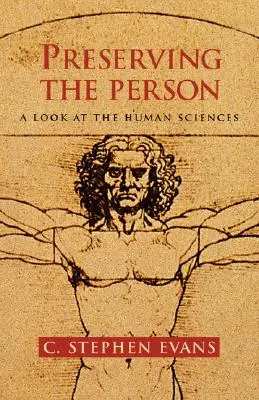 Păstrarea persoanei: O privire asupra științelor umane - Preserving the Person: A Look at the Human Sciences