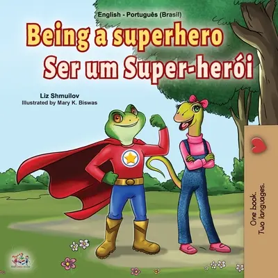 Being a Superhero (English Portuguese Bilingual Book for Kids -Brazil): Portugheză braziliană - Being a Superhero (English Portuguese Bilingual Book for Kids -Brazil): Brazilian Portuguese