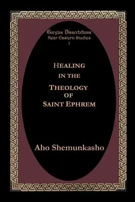 Vindecarea în teologia Sfântului Efrem - Healing in the Theology of Saint Ephrem