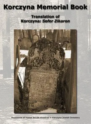 Cartea memorială Korczyna - Traducere din Korczyna: Sefer Zikaron - Korczyna Memorial Book - Translation of Korczyna: Sefer Zikaron