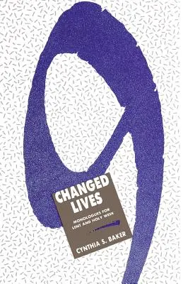 Nouă vieți schimbate: Monologuri pentru Postul Mare și Săptămâna Sfântă - Nine Changed Lives: Monologues for Lent and Holy Week